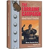 The Lorraine Campaign: U.S. Army in World War II: The European Theater of Operations (United States Army in World War II: The