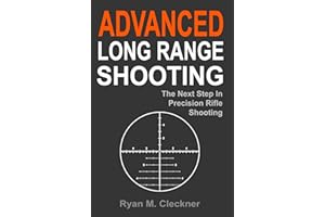 Advanced Long Range Shooting: The Next Step in Precision Rifle Shooting
