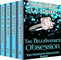 The Billionaire's Obsession: The Complete Collection Boxed Set (Mine For Tonight, Mine For Now, Mine Forever, Mine Completely) (The Billionaire's Obsession series Book 1)