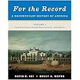For the Record: A Documentary History of America: From First Contact through Reconstruction