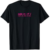 Linux Sudo rm rf Programmer, Engineer, Opensource Funny T-Shirt