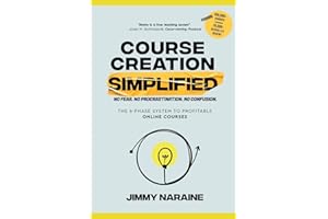 Course Creation Simplified: The 6-Phase System To Profitable Online Courses
