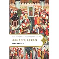 Osman's Dream: The History of the Ottoman Empire