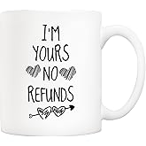 5Aup I'm Yours No Refunds Coffee Mug, Christmas Gift for Girlfriend Boyfriend, Birthday Gift for Her Him, Valentines Gift Wife Husband 11 Oz