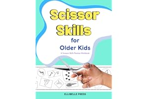 Scissor Skills for Older Kids: A Scissors Skills Practice Workbook