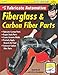 How to Fabricate Automotive Fiberglass & Carbon Fiber Parts