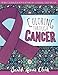 Coloring Through Cancer: An Adult Coloring Book with 30 Positive Affirmations to Encourage Cancer Survivors (Volume 1) by 
