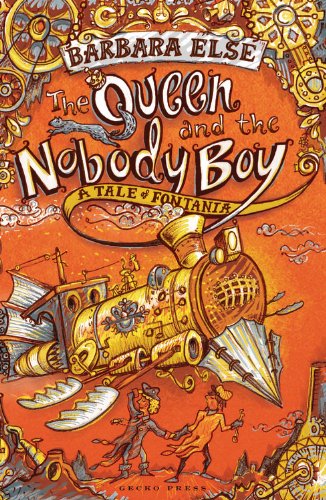 The Queen and the Nobody Boy: A Tale of Fontania (Gecko Press Titles) (Tales of Fontania)