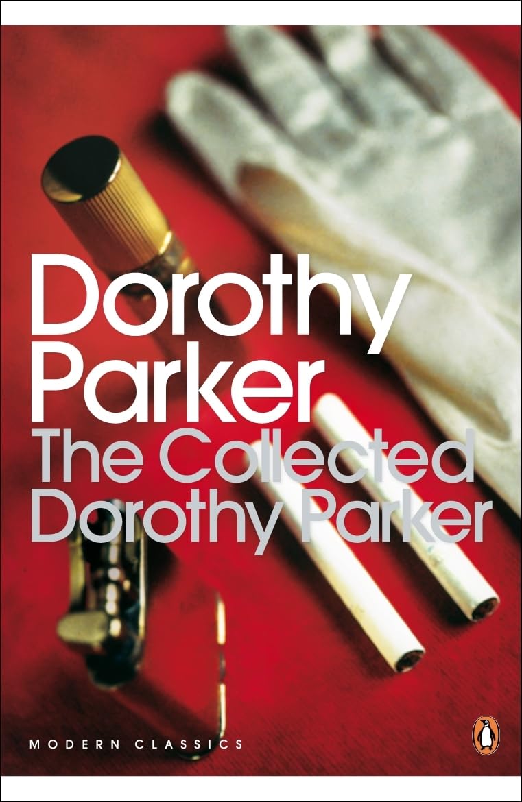 The Collected Dorothy Parker (Penguin Modern Classics)
