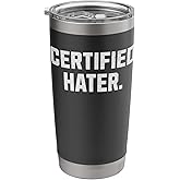 Funny Hating and Certified Hater Stainless Steel Insulated Tumbler