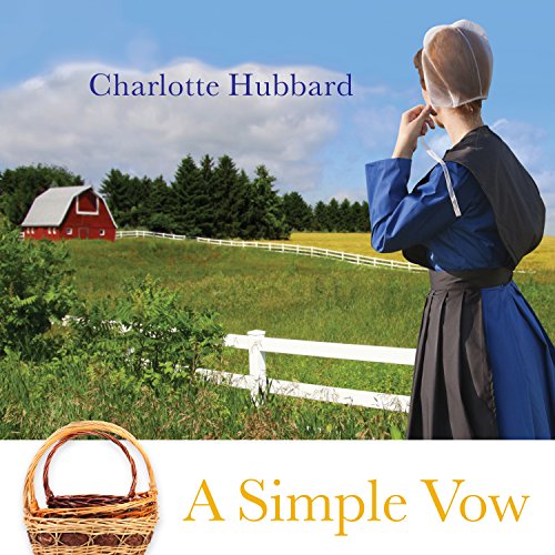 A Simple Vow: Simple Gifts, Book 1 by Charlotte Hubbard