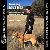 Traveling Blind: Adventures in Vision with a Guide