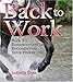 Back to Work: How to Rehabilitate or Recondition Your Horse by 