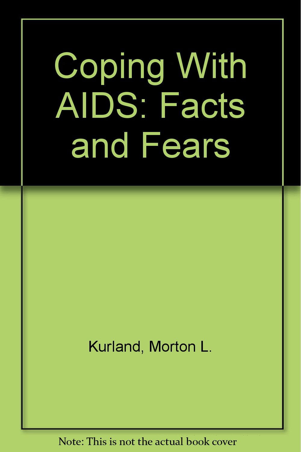 Coping With Aids Facts And Fears Coping With Series - 