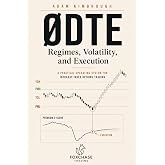 0DTE: Regimes, Volatility, and Execution: A Practical Operating System for Intraday Index Options Trading