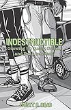 Indestructible (World Around Us) by Cristy C. Road