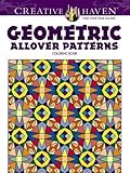 Creative Haven Geometric Allover Patterns Coloring Book (Creative Haven Coloring Books) by Ian O. Angell, Creative Haven