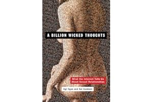 A Billion Wicked Thoughts: What the Internet Tells Us About Sexual Relationships