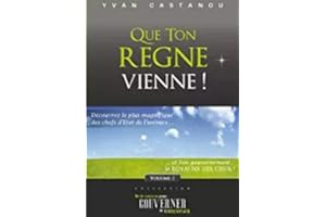 Que Ton règne vienne !: Découvrez le plus magnifique des chefs d'Etat de l'univers... (French Edition)