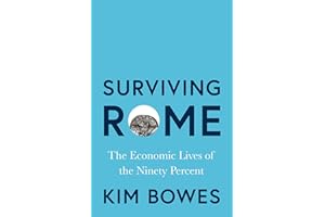 Surviving Rome: The Economic Lives of the Ninety Percent