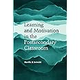 Learning and Motivation in the Postsecondary Classroom (JB - Anker)
