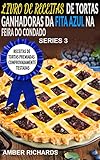 LIVRO DE RECEITAS DE TORTAS GANHADORAS DA FITA AZUL NA FEIRA DO CONDADO (Portuguese Edition) by Amber Richards, Fabiana Rodrigues Castelo Branco