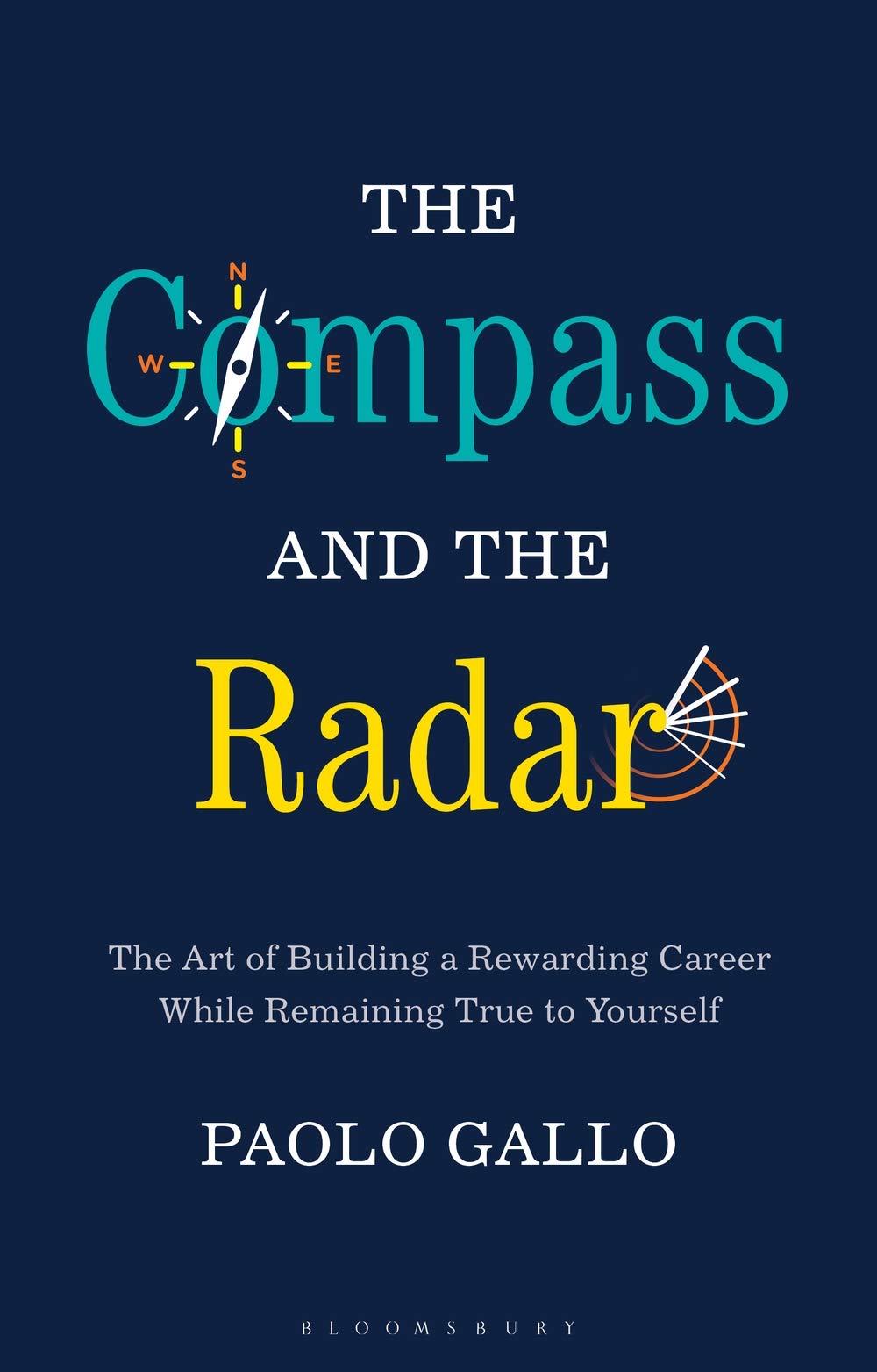 The Compass And The Radar The Art Of Building A Rewarding - 