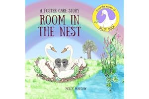 Room in the Nest: An inclusive foster care story to explain fostering, reunification, kinship care, adoption, long term foster care and the family ... Kinship Care and Special Guardianship)