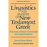 Linguistics for Students of New Testament Greek: A Survey of Basic Concepts and Applications