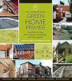 The Northwest Green Home Primer by 