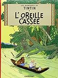 Les Aventures De Tintin: L'Oreille Cassee - Tome 6 (French Edition) by 