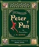 The Annotated Peter Pan (The Centennial Edition) (The Annotated Books)