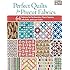 Perfect Quilts for Precut Fabrics: 64 Patterns for Fat Quarters, Charm Squares, Jelly Rolls, and Layer Cakes