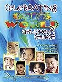 Celebrating God's World in Children's Church: A Year's Worth of Preschool Programs by Lisa Flinn, Barbara Younger