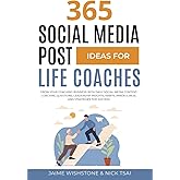 365 Social Media Post Ideas for Life Coaches: Grow Your Coaching Business with Daily Social Media Content: Coaching Questions, Leadership Insights, ... Success (Guided Meditation Scripts Series)