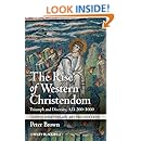 The Rise of Western Christendom: Triumph and Diversity, A.D. 200-1000 (Making of Europe)