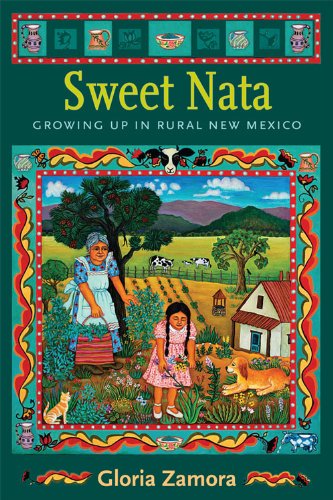 Sweet Nata: Growing Up in Rural New Mexico by Gloria Zamora