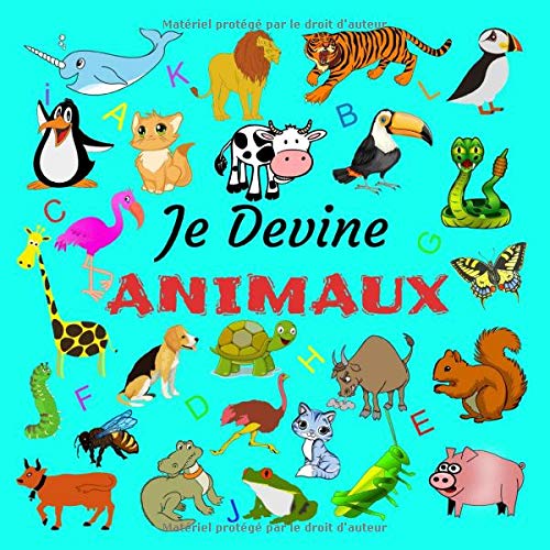 Je Devine Animaux Un Jeu De Devinettes Amusant Pour Les Enfants De 3 A 6 Ans Ce Livre Contient 40 Pages Magnifiquement Illustrees Pour Developper Et Leur Concentration French Edition Creatif
