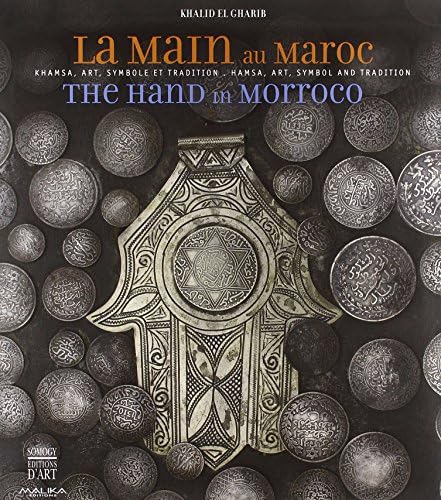 The Hand in Morocco: Hamsa, Art, Symbol and Tradition (COEDITION ET MUSEE SOMOGY) Hardcover – March 14, 2012