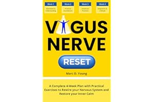 Vagus Nerve Reset: A Complete 4-Week Plan with Practical Exercises to Rewire your Nervous System and Restore your Inner Calm