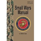 Small Wars Manual: FMFRP 12-15 (Formerly available as NAVMC 2890)