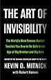 The Art of Invisibility: The World's Most Famous Hacker Teaches You How to Be Safe in the Age of Big Brother and Big Data