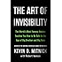The Art of Invisibility: The World's Most Famous Hacker Teaches You How to Be Safe in the Age of Big Brother and Big Data
