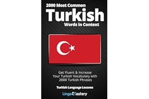 2000 Most Common Turkish Words in Context: Get Fluent & Increase Your Turkish Vocabulary with 2000 Turkish Phrases
