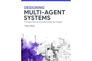 Designing Multi-Agent Systems: Principles, Patterns, and Implementation for AI Agents