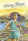 Dirty River: A Queer Femme of Color Dreaming Her Way Home by Leah Lakshmi Piepzna-Samarasinha