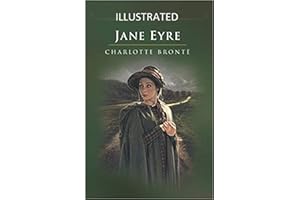 Jane Eyre: by Charlotte Bronte (Illustrated)