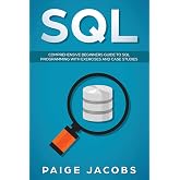 SQL: Comprehensive Beginners Guide to SQL Programming with Exercises and Case Studies