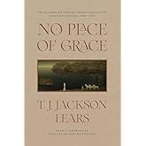 No Place of Grace: Antimodernism and the Transformation of American Culture, 1880-1920