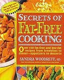 Secrets of Fat-Free Cooking : Over 150 Fat-Free and Low-Fat Recipes from Breakfast to Dinner-Appetiz Secrets of Fat-Free Cooking : Over 150 Fat-Free and Low-Fat Recipes from Breakfast to Dinner-Appetiz